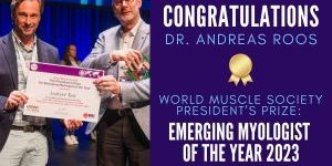 Dr. Andreas Roos receiving award on WMS 2023 stage, with text reading Congratulaions Dr. Andreas Roos, WMS President's Prize for Emerging Myologist of the Year 2023.
