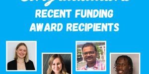 Congratulations recent funding award recipients Congratulations to the four funding award recipients!
